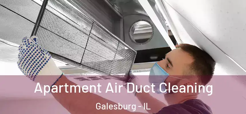  Apartment Air Duct Cleaning Galesburg - IL