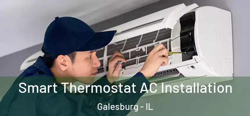  Smart Thermostat AC Installation Galesburg - IL