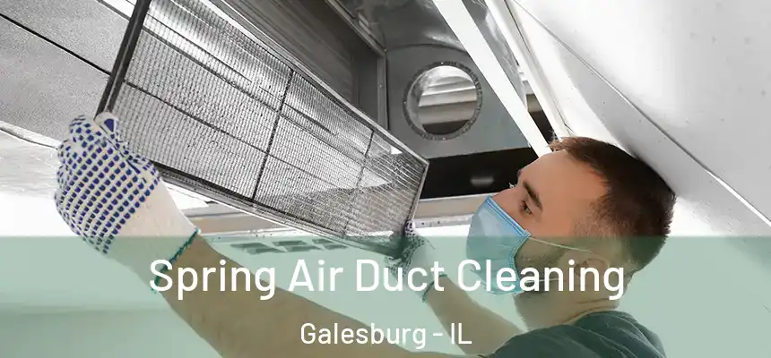 Spring Air Duct Cleaning Galesburg - IL